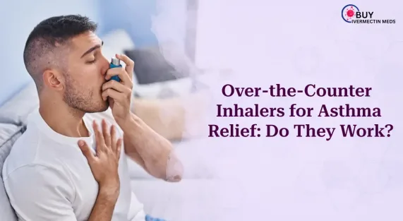 Over-The-Counter Inhalers Forx Asthma Relief Do They Work
