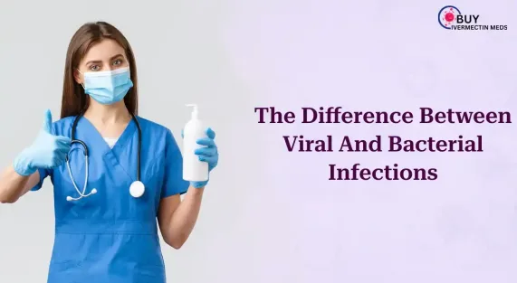 The Difference between Viral And Bacterial Infections